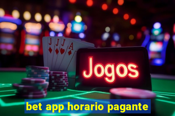 bet app horario pagante